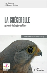 La crécerelle ou Le noble destin d'une prolétaire - Luc Strenna