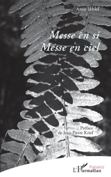 Messe en si, messe en ciel - Anne Ikhlef