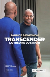 TRANSCENDER LA THEORIE DU MIROIR - Fabrice Sawegnon