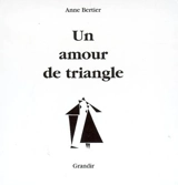 Un amour de triangle - Anne Bertier