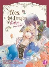 Les fées, le Roi-Dragon et moi (en chat). Vol. 5 - Kureha