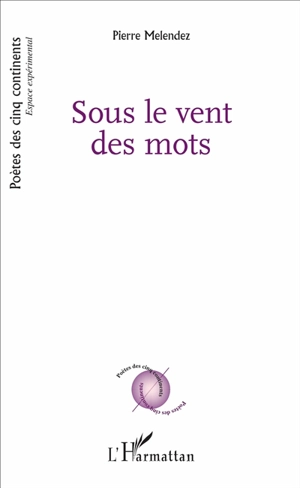 Sous le vent des mots - Pierre Melendez