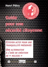 Guide pour une sécurité citoyenne : citoyen actif pour une tranquillité préservée : une alternative à l'idée de création de milices - Fédération française de tir des professionnels armés
