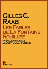 Les fables de La Fontaine rouillée - Gilles Raab