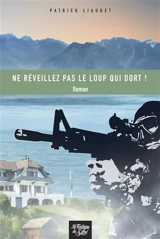 Ne réveillez pas le loup qui dort ! - Patrick Liaudet