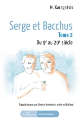 Serge et Bacchus. Vol. 2. Du 9e au 20e siècle - M. Karagatsis