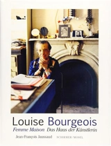Louise Bourgeois Das Haus der Künstlerin - Jean-François Jaussaud