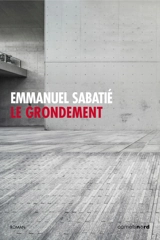Le grondement - Emmanuel Sabatié