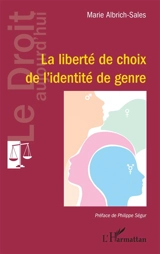 La liberté de choix de l'identité de genre - Marie Albrich-Sales