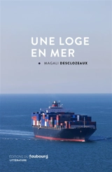 Une loge en mer - Magali Desclozeaux