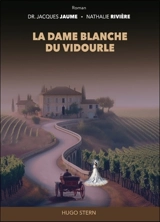 La dame blanche du Vidourle - Jacques Jaume