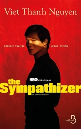 Le sympathisant. The sympathizer - Viet Thanh Nguyen