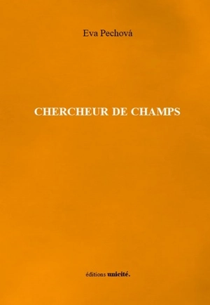 Chercheur de champs - Eva Pechova