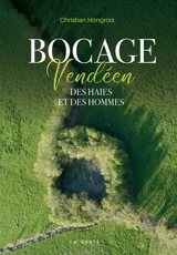 Bocage vendéen : des haies et des hommes - Christian Hongrois