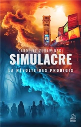Simulacre : la révolte des Prodigis - Caroline Zurawinski