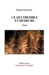 Ce qui tremble et demeure - Patrick Raveau