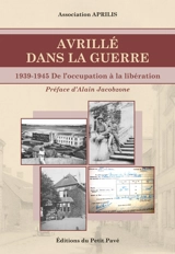 Avrillé dans la guerre : 1939-1945 : de l'Occupation à la Libération - Association Aprilis