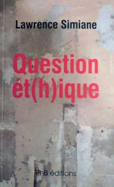 Question ét(h)ique - Lawrence Simiane