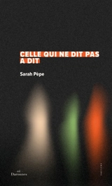 Celle qui ne dit pas a dit - Sarah Pèpe