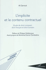 L'implicite et le contenu contractuel : étude de droit comparé : droit français et droit tunisien - Ali Zarrouk