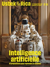 Usbek & Rica, n° 44. Intelligence artificielle : 10 propositions pour reprendre le contrôle