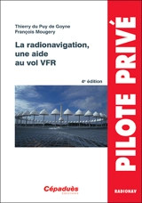 La radionavigation, une aide au vol VFR - Thierry Du Puy de Goyne