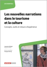 Les nouvelles narrations dans le tourisme et la culture : concepts, outils et retours d'expérience - Laurence Giuliani