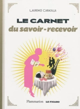 Le carnet du savoir-recevoir - Laurence Caracalla