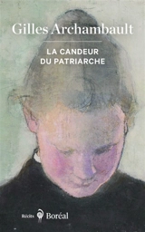 La Candeur du patriarche - Gilles Archambault