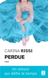 Perdue : un amour qui défie le temps - Carina Rissi