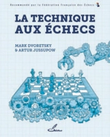 La technique aux échecs - Mark Izrailovitch Dvoreckij