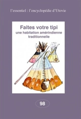 Faites votre tipi : une habitation amérindienne traditionnelle