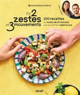 En 2 zestes et 3 mouvements : 100 recettes en moins de 20 minutes qui en mettent plein la vue - Un Zeste pour deux