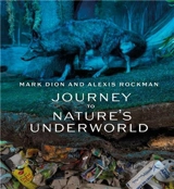 Mark Dion and Alexis Rockman : Journey to Nature´s Underworld - Suzanne Ramljak