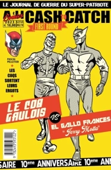 Le journal de guerre du super-patriote. Le Coq gaulois : cash to catch, first round : le Coq gaulois vs el Gallo frances, Terry Motta - Pascal Pelletier