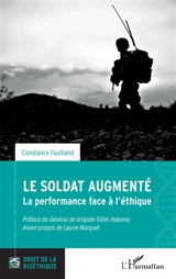 Le soldat augmenté : la performance face à l'éthique - Constance Fouilland