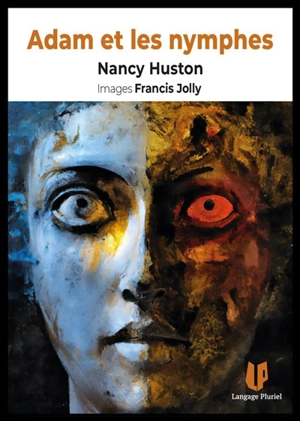 Adam et les nymphes - Nancy Huston