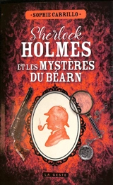 Sherlock Holmes et les mystères du Béarn - Sophie Carrillo