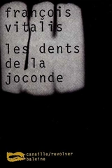 Les dents de la Joconde - François Vitalis