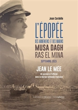 L'épopée des Arméniens et des marins, Musa Dagh, Ras El Mina, septembre 1915 : Jean Le Mée, un parcours d'officier dans la Marine nationale française - Jean Cordelle