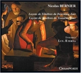 Leçons de Ténèbres du deuxième et du troisième jour - Nicolas Bernier