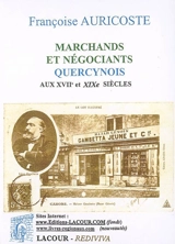 Marchands et négociants quercynois aux XVIIe et XVIIIe siècles - Françoise Auricoste