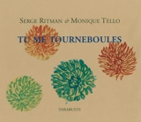Tu me tourneboules : manège de vers et de proses - Serge Ritman