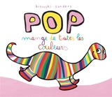 Pop mange de toutes les couleurs - Pierrick Bisinski