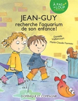 Jean-Guy recherche l'aquarium de son enfance ! : Niveau de lecture 3 2 - Vaillancourt, Danielle