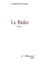 Le bidet - Dominique Gilbert