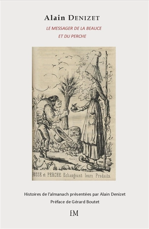 LE MESSAGER DE LA BEAUCE ET DU PERCHE - Alain Denizet