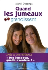 Quand les jumeaux grandissent... : ...l'aventure continue ! - Muriel Decamps