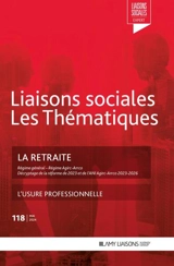 Liaisons sociales. Numéros juridiques, n° 118. La retraite : régime général, régime Agirc-Arrco, décryptage de la réforme de 2023 et de l'ANI Agirc-Arrco 2023-2026