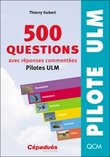 500 questions avec réponses commentées : pilotes ULM - Thierry Gobert